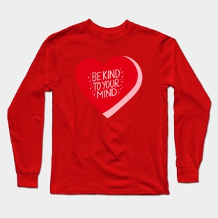 Be Kind To Your Mind Candy Heart II Red Long Sleeve T-Shirt